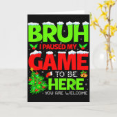 Funny Bruh I Pause My Game To Be Here Christmas Fa Karte (Gelbe Blume)