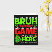 Funny Bruh I Pause My Game To Be Here Christmas Fa Karte (Gelbe Blume)