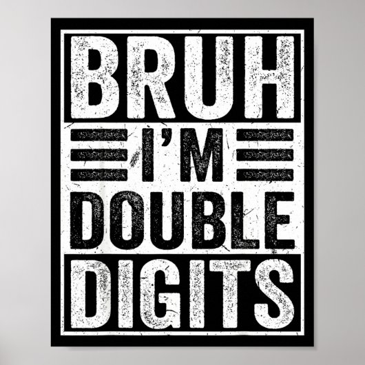 Funny Bruh I'm Double Digits 10th Birthday 10 Year Poster (Vorne)