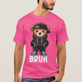 Funny Bruh Meme Hip Hop Teddy Bear Teenager Boys T T-Shirt