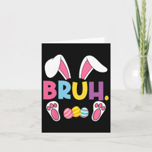 Funny Bruh Meme Ostertag Bunny Eggs Teens Boys K Karte