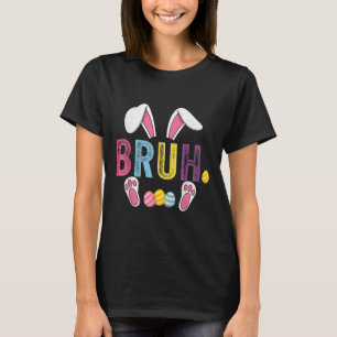 Funny Bruh Meme Ostertag Bunny Eggs Teens Boys K T-Shirt