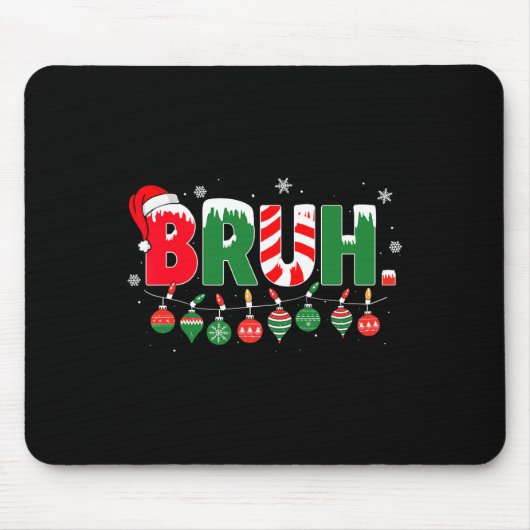 Funny Bruh Sprichwort Bro Begrüßung Weihnachtsmeme Mousepad (Vorne)