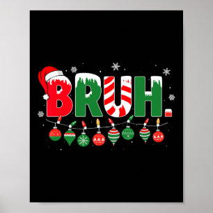 Funny Bruh Sprichwort Bro Begrüßung Weihnachtsmeme Poster