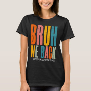 Funny Bruh We Back Speech Language Pathologist Tee