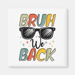 Funny Bruh Wir zurück zur Schule Retro Vintag Firs Magnet