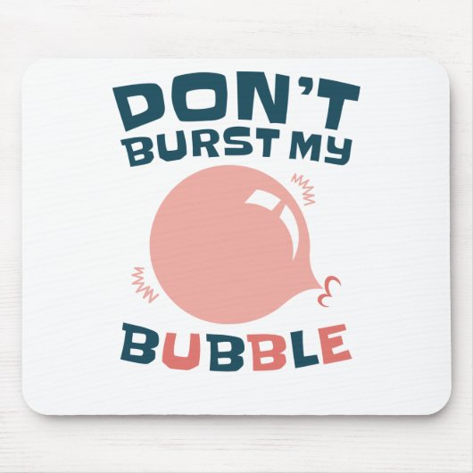 Funny Bubble Gum Bubblegum Burst nicht meine Blase Mousepad (Vorne)