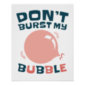 Funny Bubble Gum Bubblegum Burst nicht meine Blase Poster (Vorderseite)
