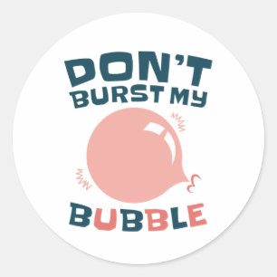 Funny Bubble Gum Bubblegum Burst nicht meine Blase Runder Aufkleber