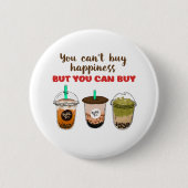 Funny Bubble Tea Boba Lover kann Glück nicht kaufe Button (Vorderseite)