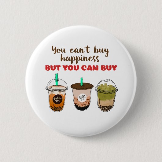 Funny Bubble Tea Boba Lover kann Glück nicht kaufe Button (Vorderseite)