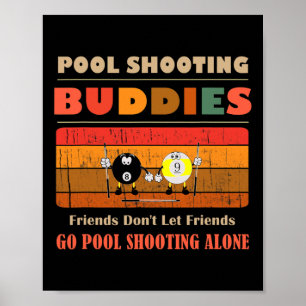 Funny Buddies Friends Don' Allein Pool Shooi g Poster