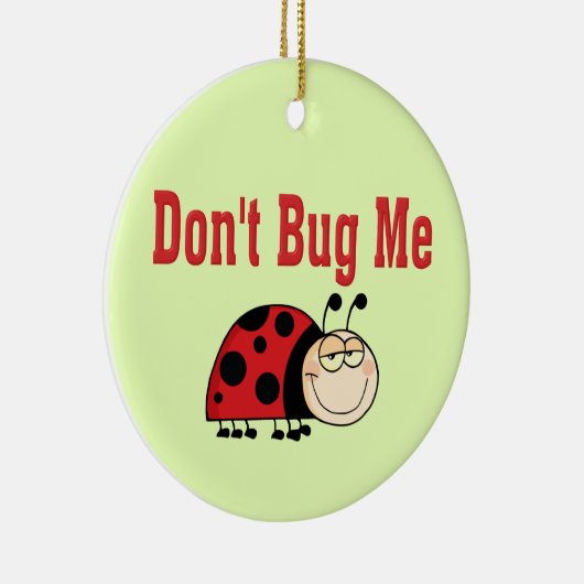 Funny Bug Me Ladybug nicht Keramikornament (Rechts)