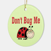 Funny Bug Me Ladybug nicht Keramikornament (Links)