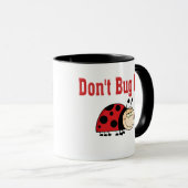 Funny Bug Me Ladybug nicht Tasse (VorderseiteRechts)
