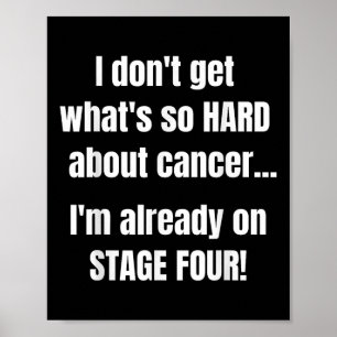 Funny Bühne 4 Cancer Shirt _ Was so schwer an C is Poster