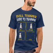 Funny Bull Terrier Guide To Training Dog Trainer T-Shirt (Vorderseite)