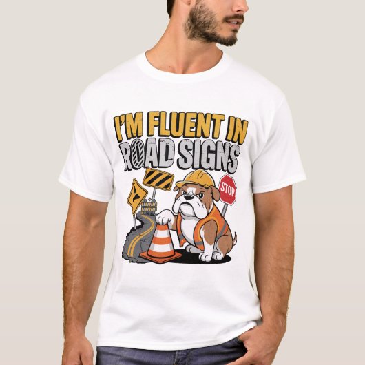 Funny Bulldog Construction Worker Road Sign Joke T-Shirt (Vorderseite)