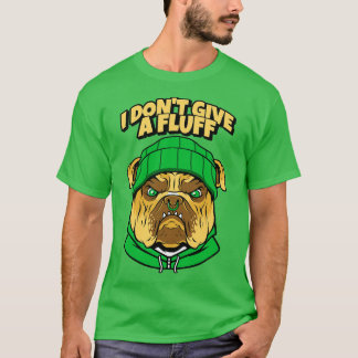 Funny Bulldog Hund ich gebe kein Fluff Licht T-Shirt