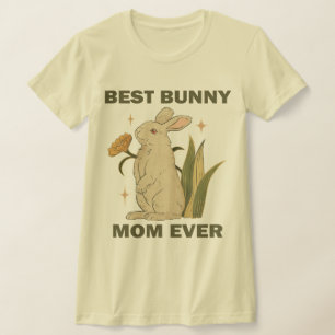 Funny Bunny, Best Bunny Mama Ever, Bunny Lover T-Shirt