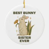 Funny Bunny, Best Bunny Sister Ever, Bunny Lover Keramik Ornament (Hinten)