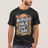 Funny Burger Hair Don’t Care T-Shirt Design (Vorderseite)