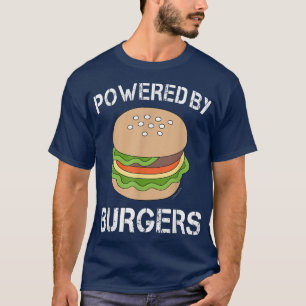 Funny Burger Powered by Burger  T-Shirt