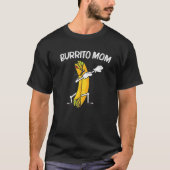Funny Burrito für Mama Mama Burritos Taco Salsa Me T-Shirt (Vorderseite)
