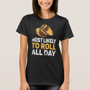 Funny Burrito wird am ehesten den ganzen Tag über T-Shirt