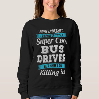 Funny Bus Driver Geschenk Sweatshirt