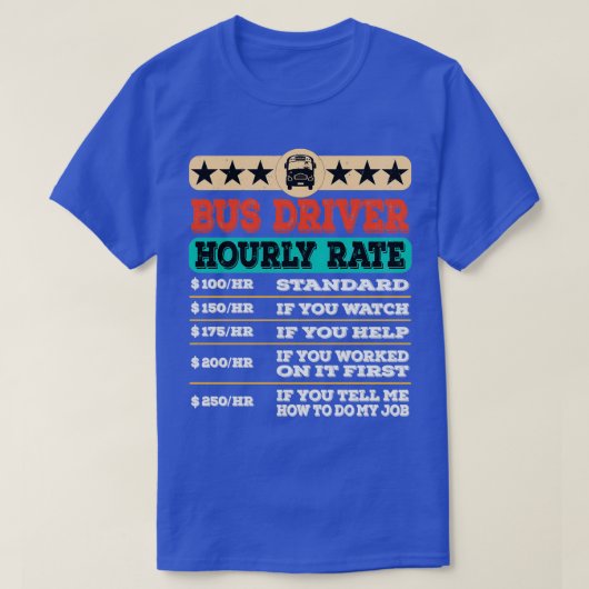 Funny Bus Driver Stundensatz Gewerkschaft T-Shirt (Design vorne)