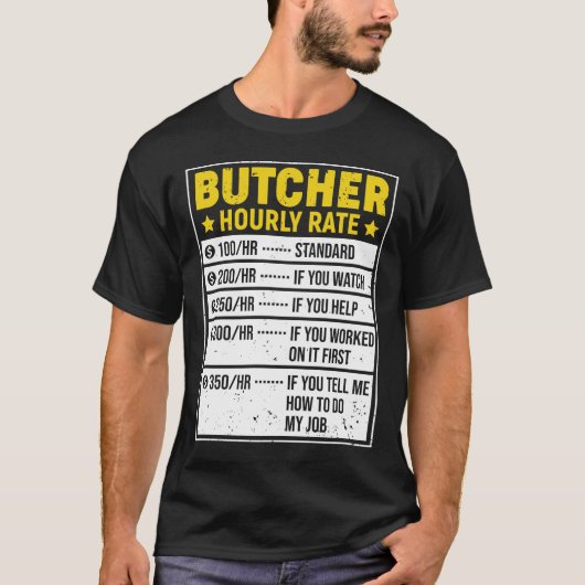 Funny Butcher Gift Butcher Sayings Hourly Rate Gif T-Shirt (Vorderseite)
