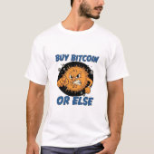 Funny "Buy Bitcoin Or Else" Angry Cartoon Crypto T-Shirt (Vorderseite)