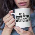 Funny Buy Me Wine Erzählen Sie mir von wahrer Krim Zweifarbige Tasse<br><div class="desc">Kaufen Sie mir etwas Wein und erzählen Sie mir von wahrem Verbrechen. Ein lustiger Schlamm für jemanden mit einem Sinn für Spaß,  der gerne Podcasts über Serienmörder hört oder sich jede Morddokumentation dort draußen anschaut.</div>
