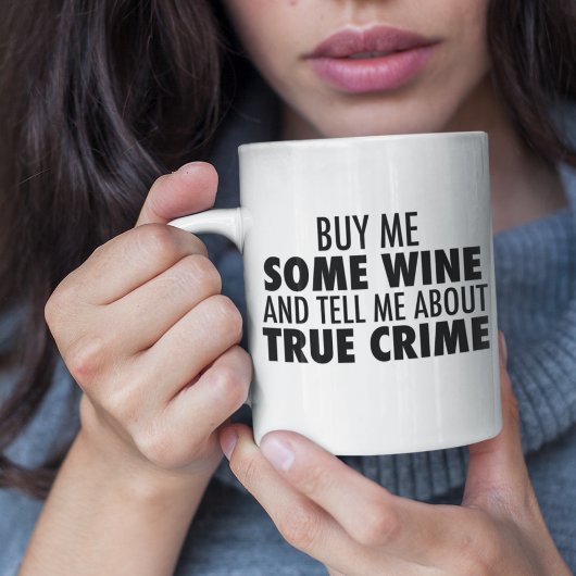Funny Buy Me Wine Erzählen Sie mir von wahrer Krim Zweifarbige Tasse