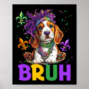Funny Bybet Hound Dog Bruh Meme für Mardi Gras Cos Poster