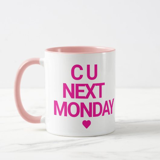 Funny "C U Next Monday" Tasse (Links)