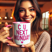 Funny "C U Next Monday" Tasse