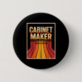 Funny Cabinet Maker Limited Edition Woodworking Hu Button (Vorderseite)