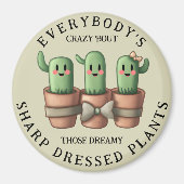 Funny Cacti Everybody's Crazy 'Bout Sharp ... Magnet (Vorne)
