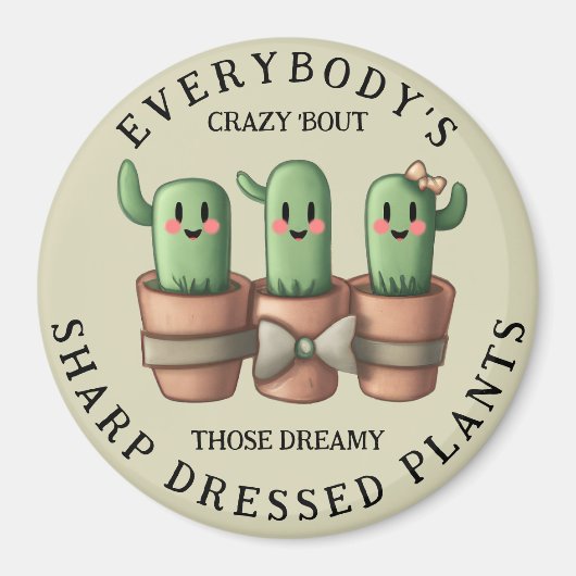 Funny Cacti Everybody's Crazy 'Bout Sharp ... Magnet (Vorne)