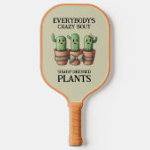 Funny Cacti Everybody's Crazy 'Bout Sharp ... Pickleball Schläger (Vorderseite)