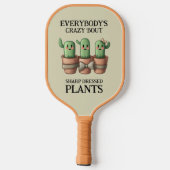 Funny Cacti Everybody's Crazy 'Bout Sharp ... Pickleball Schläger (Rückseite)