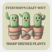 Funny Cacti Everybody's Crazy 'Bout Sharp ... Quadratischer Aufkleber (Vorderseite)