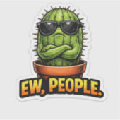 Funny Cactus Sticker Ew People Office Decor (Vorderseite)
