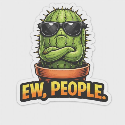 Funny Cactus Sticker Ew People Office Decor (Vorderseite)