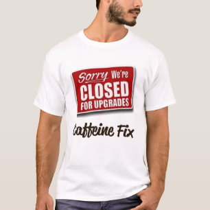 Funny Caffeine Fix T - Shirt
