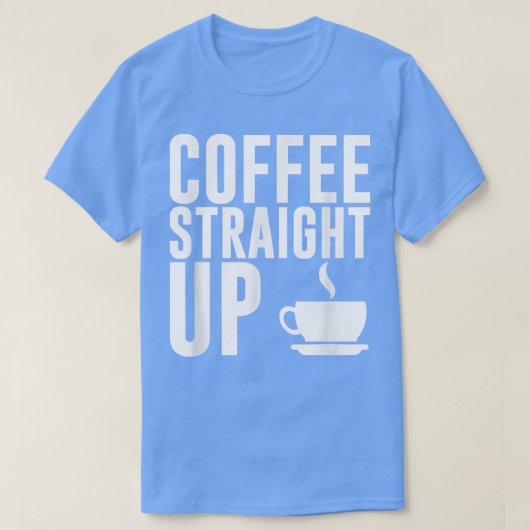 Funny Caffeine liebt Kaffee Straight Up Java T T-Shirt (Design vorne)