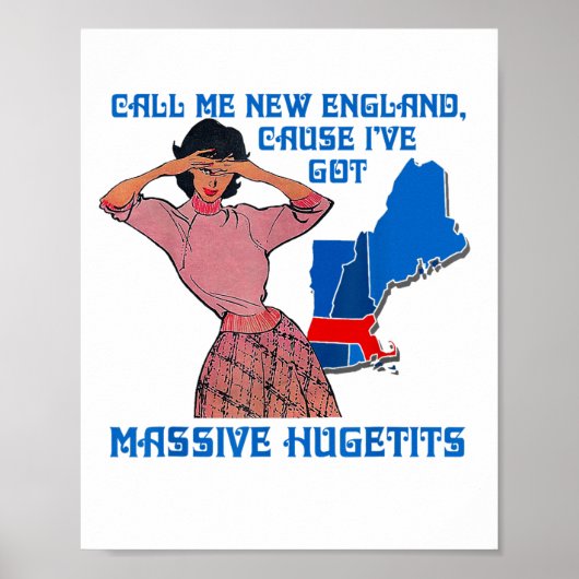 Funny Call Me New England Cause I Ve Got Mive Huge Poster (Vorne)