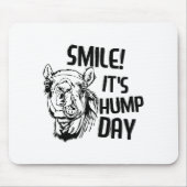 Funny Camel Smile! It's Hump Day Funny Hump Day Mousepad (Vorne)